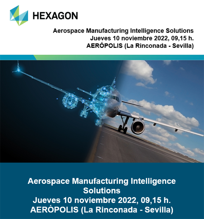 HEXAGON Aerospace Manufacturing Intelligence Solutions (Sevilla, 10 noviembre 2022)