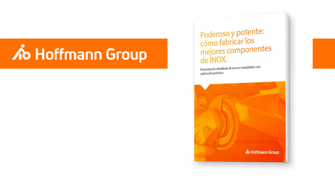 HOFFMANN: Guía técnica: Cómo fabricar los mejores componentes de INOX